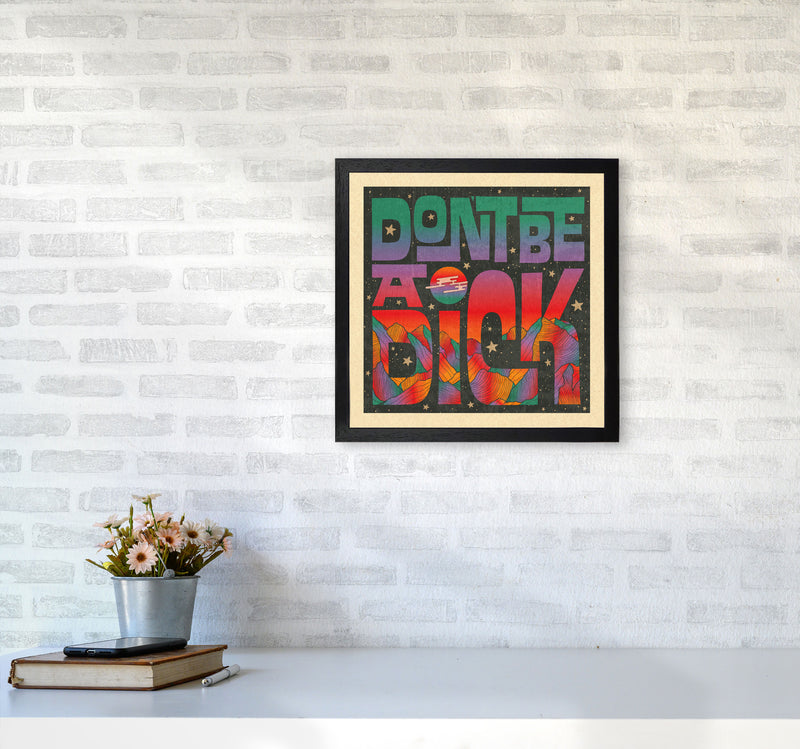 Rainbow Don'T Be A Dick Art Print by Inktally4040 White Frame