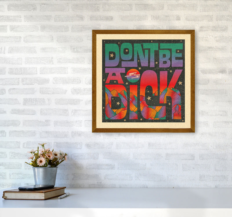 Rainbow Don'T Be A Dick Art Print by Inktally5050 Print Only