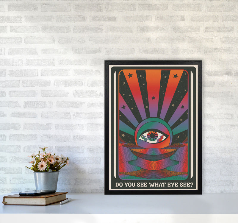 Do You See What Eye See For Print Art Print by Inktally A2 White Frame