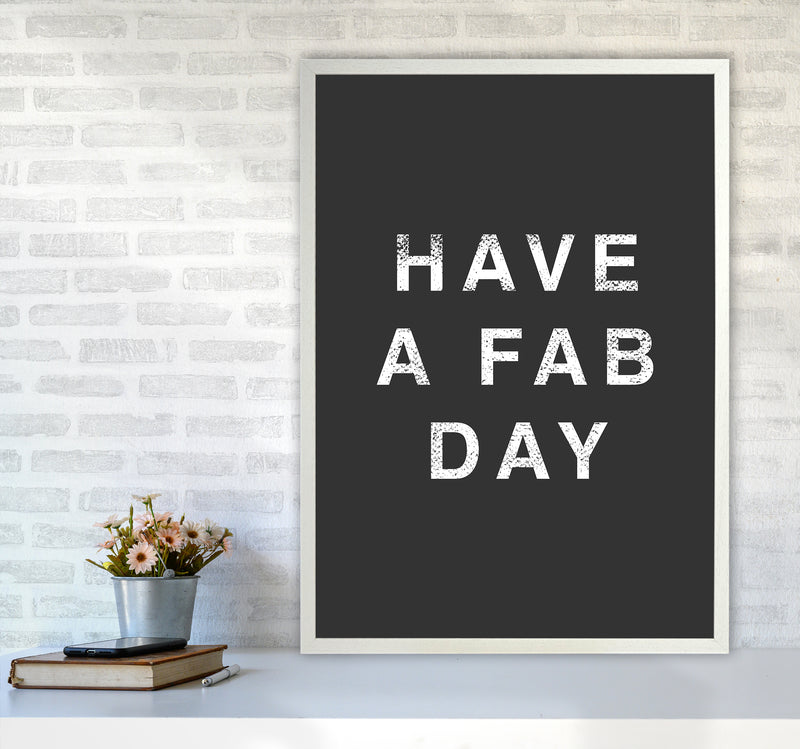 Have A Fab Day Quote Art Print by Kookiepixel A1 Oak Frame