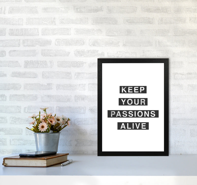 Passions Quote Art Print by Kookiepixel A3 White Frame