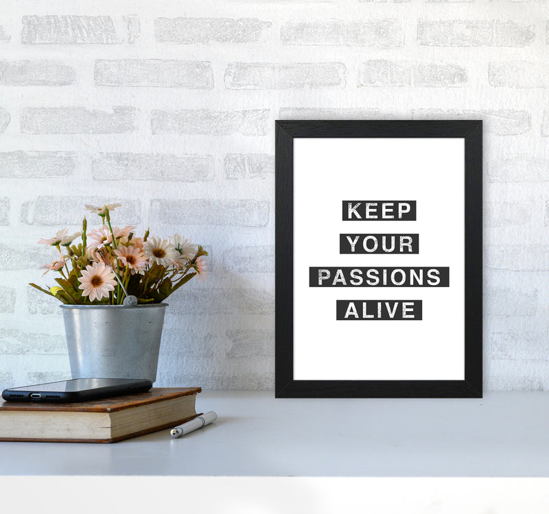 Passions Quote Art Print by Kookiepixel A4 White Frame