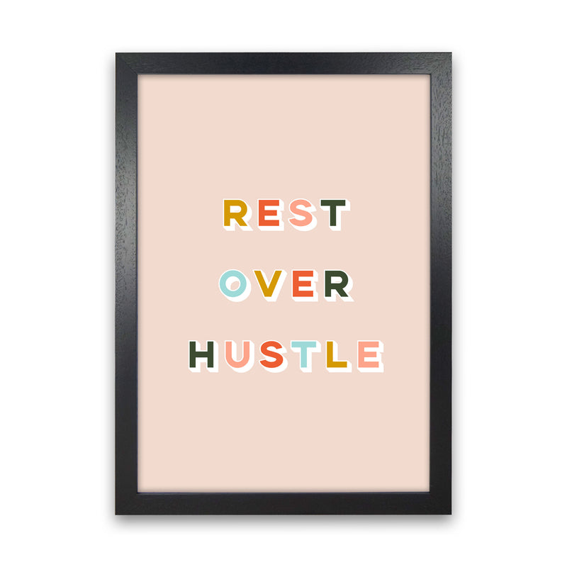 Rest Over Hustle Art Print by Lucy Michelle Black Grain