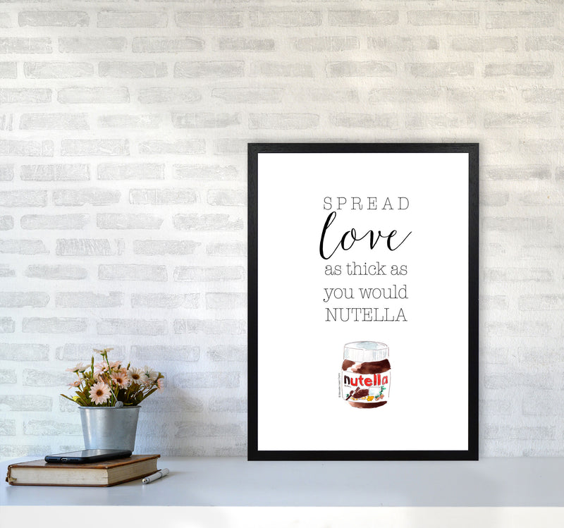 Spread Love Like Nutella, Kitchen Food & Drink Art Prints A2 White Frame