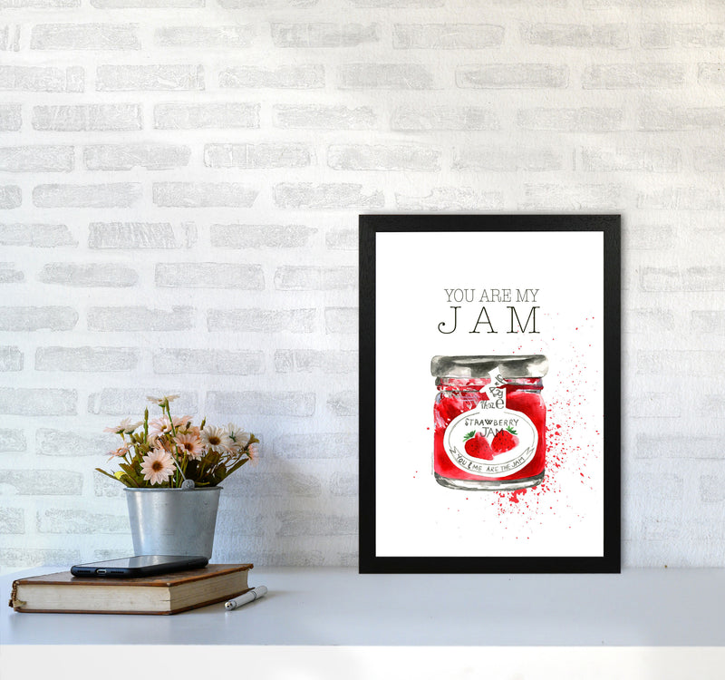 You Are My Jam, Kitchen Food & Drink Art Prints A3 White Frame