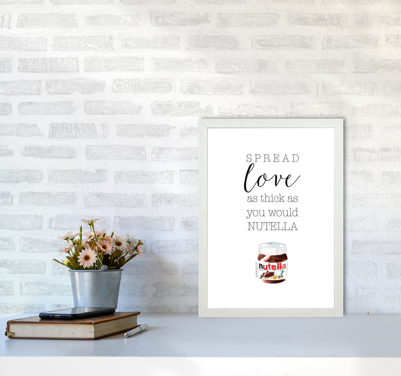 Spread Love Like Nutella, Kitchen Food & Drink Art Prints A3 Oak Frame