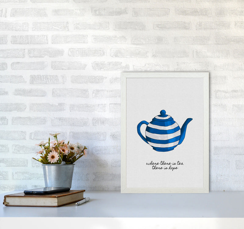 Where There Is Tea Quote Art Print by Orara Studio A3 Oak Frame