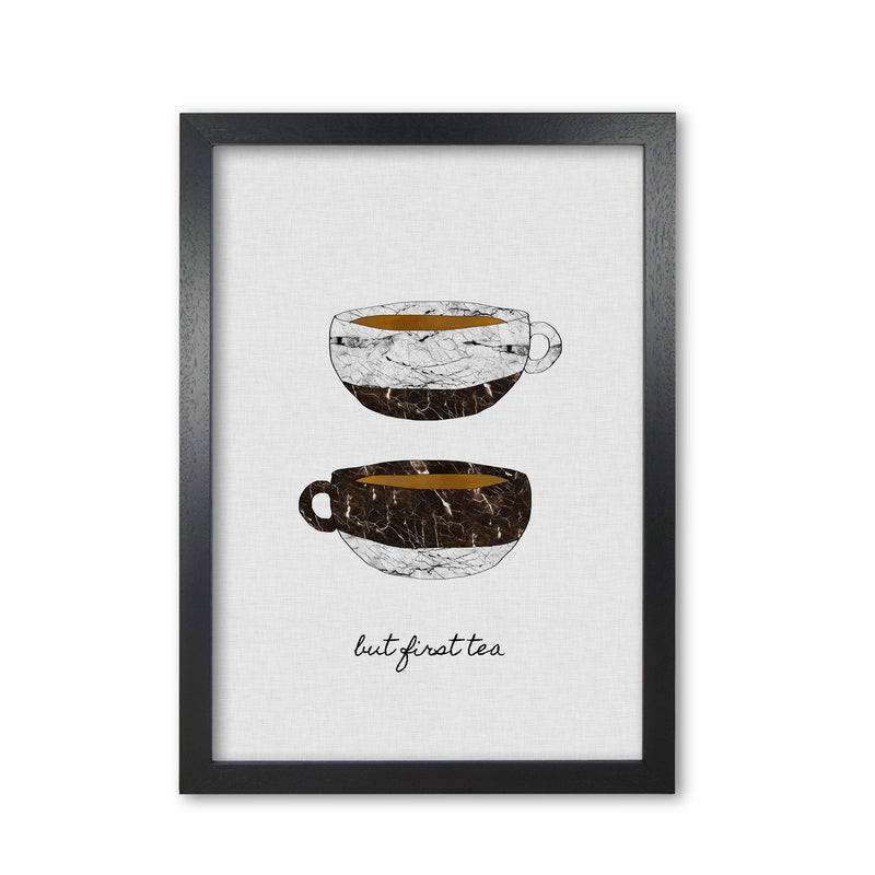But First Tea Print By Orara Studio, Framed Kitchen Wall Art Black Grain