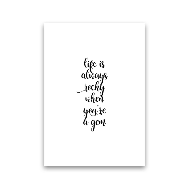 Life Is Always Rocky Inspirational Quote Print By Orara Studio Print Only