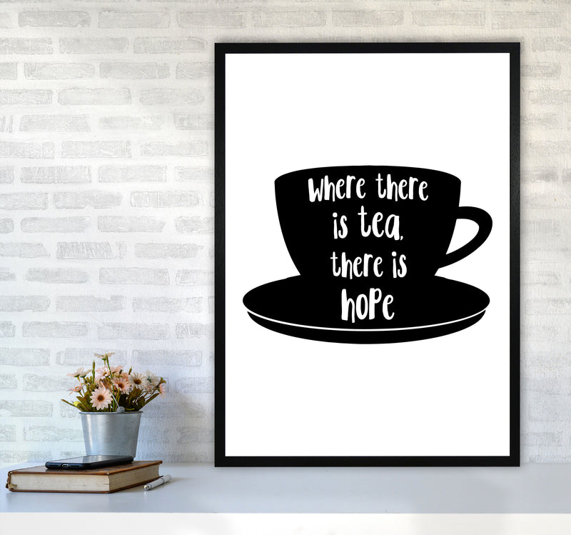 Where There Is Tea There Is Hope Modern Print, Framed Kitchen Wall Art A1 White Frame