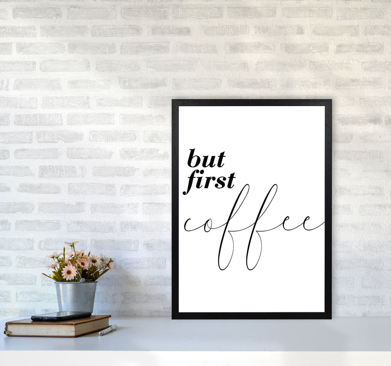 But First Coffee Modern Print, Framed Kitchen Wall Art A2 White Frame
