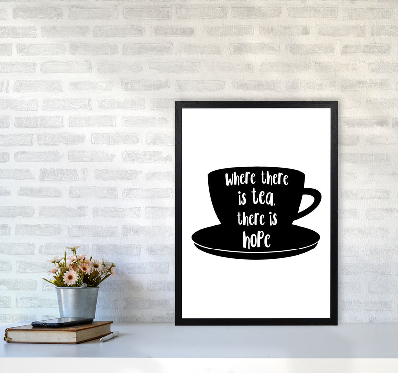 Where There Is Tea There Is Hope Modern Print, Framed Kitchen Wall Art A2 White Frame