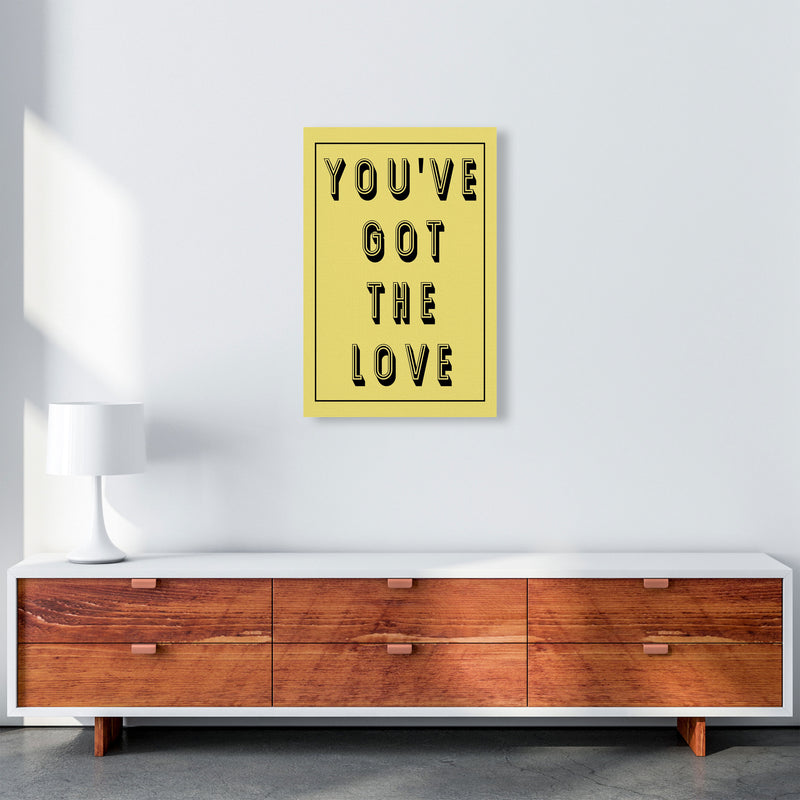 You've Got The Love Art Print by Pixy Paper A2 Canvas