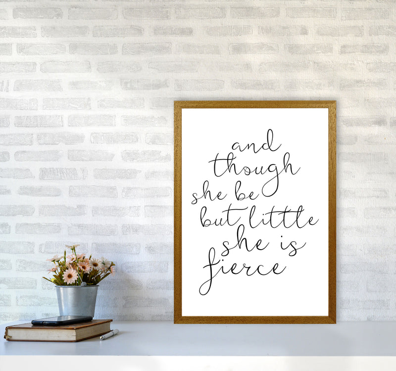 And Though She Be But Little She Is Fierce Black Typography Wall Art Print A2 Print Only