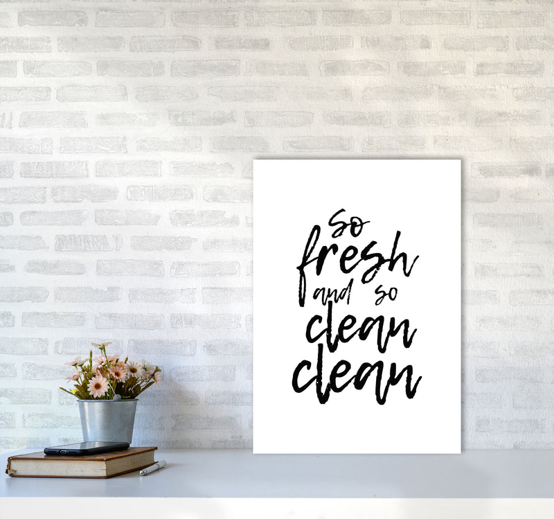 So Fresh And So Clean, Bathroom Modern Print, Framed Bathroom Wall Art A2 Black Frame