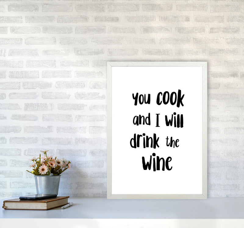 You Cook And I Will Drink The Wine Modern Print, Framed Kitchen Wall Art A2 Oak Frame