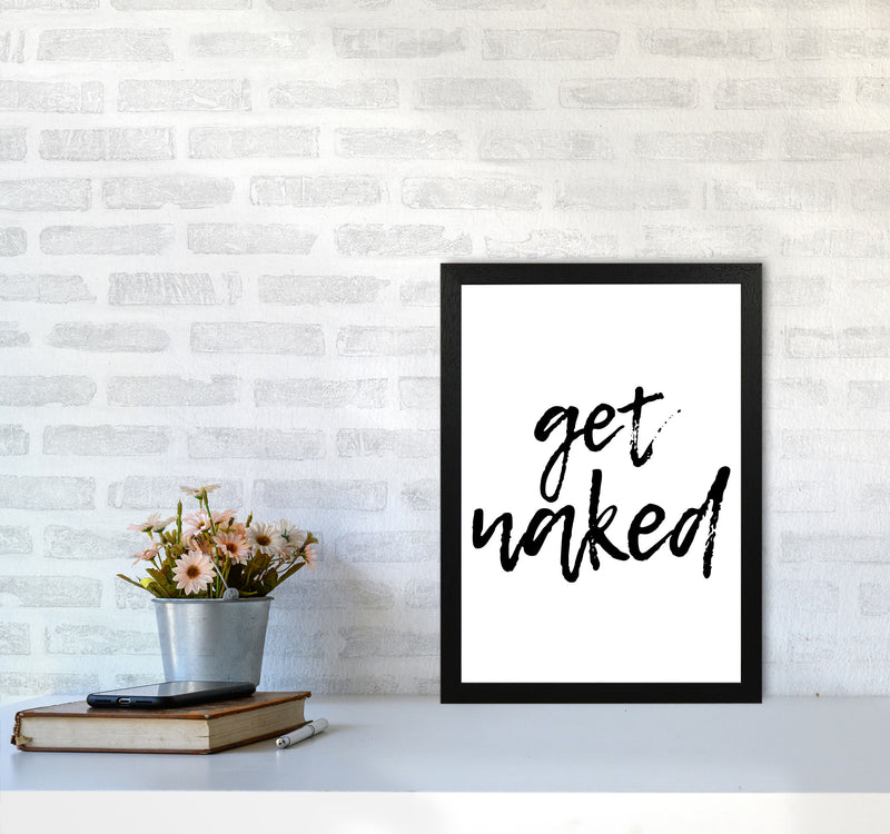 Get Naked, Bathroom Modern Print, Framed Bathroom Wall Art A3 White Frame