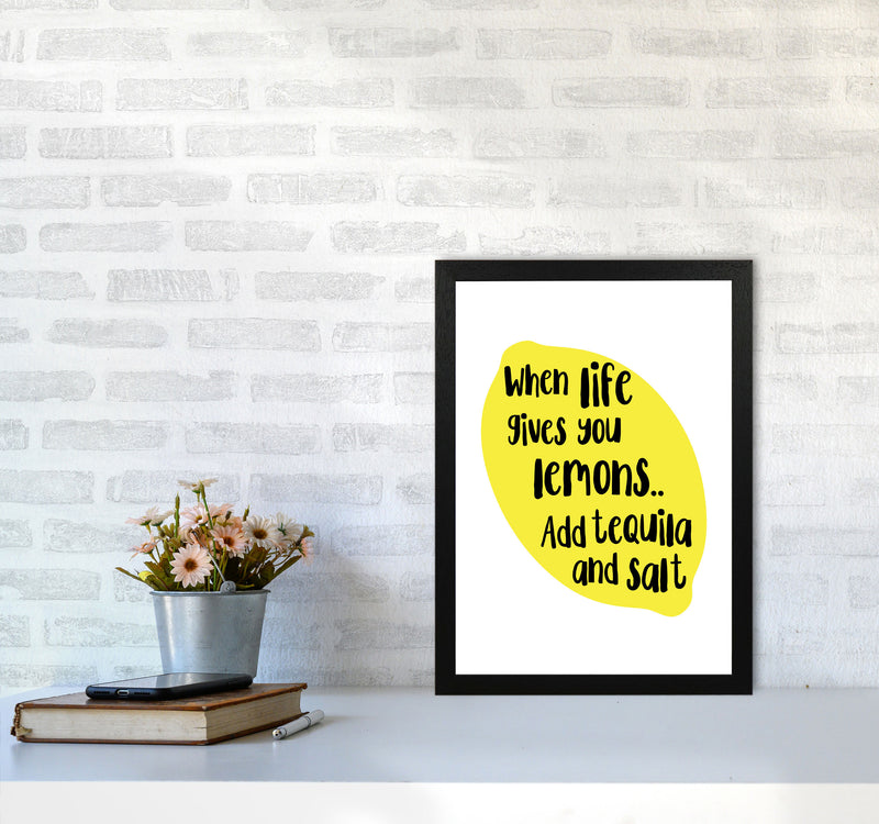 When Life Gives You Lemons, Tequila Modern Print, Framed Kitchen Wall Art A3 White Frame