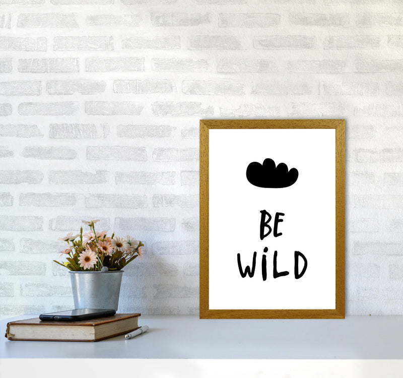 Be Wild Black Framed Typography Wall Art Print A3 Print Only