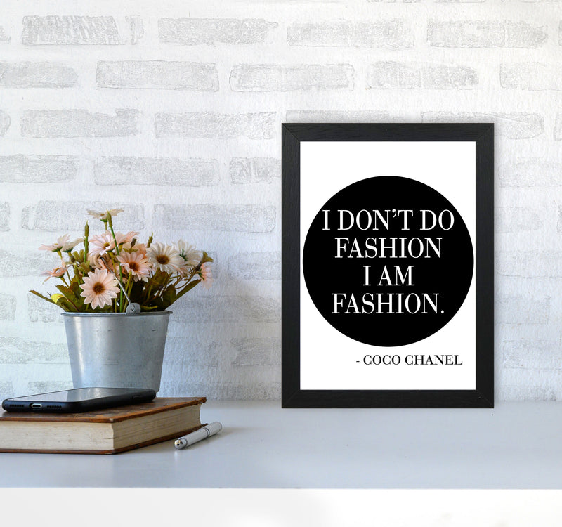 Coco Chanel I Am Fashion Framed Typography Wall Art Print A4 White Frame