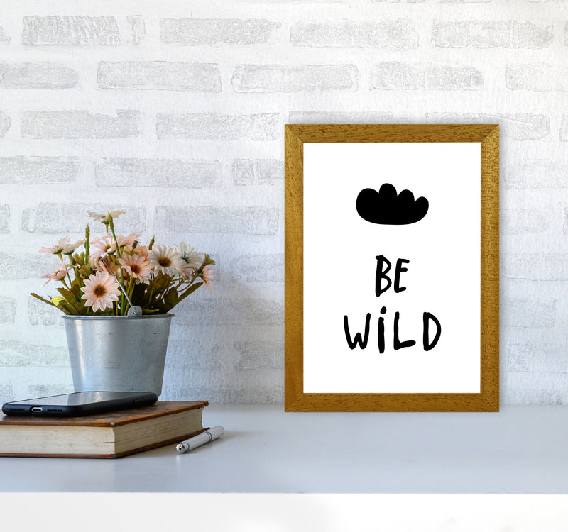 Be Wild Black Framed Typography Wall Art Print A4 Print Only
