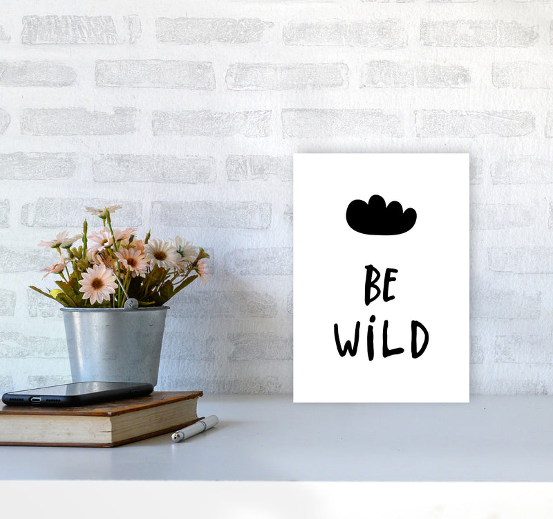 Be Wild Black Framed Typography Wall Art Print A4 Black Frame