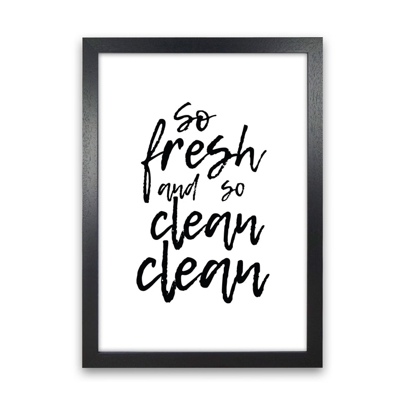 So Fresh And So Clean, Bathroom Modern Print, Framed Bathroom Wall Art Black Grain