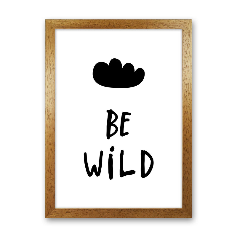 Be Wild Black Framed Typography Wall Art Print Oak Grain