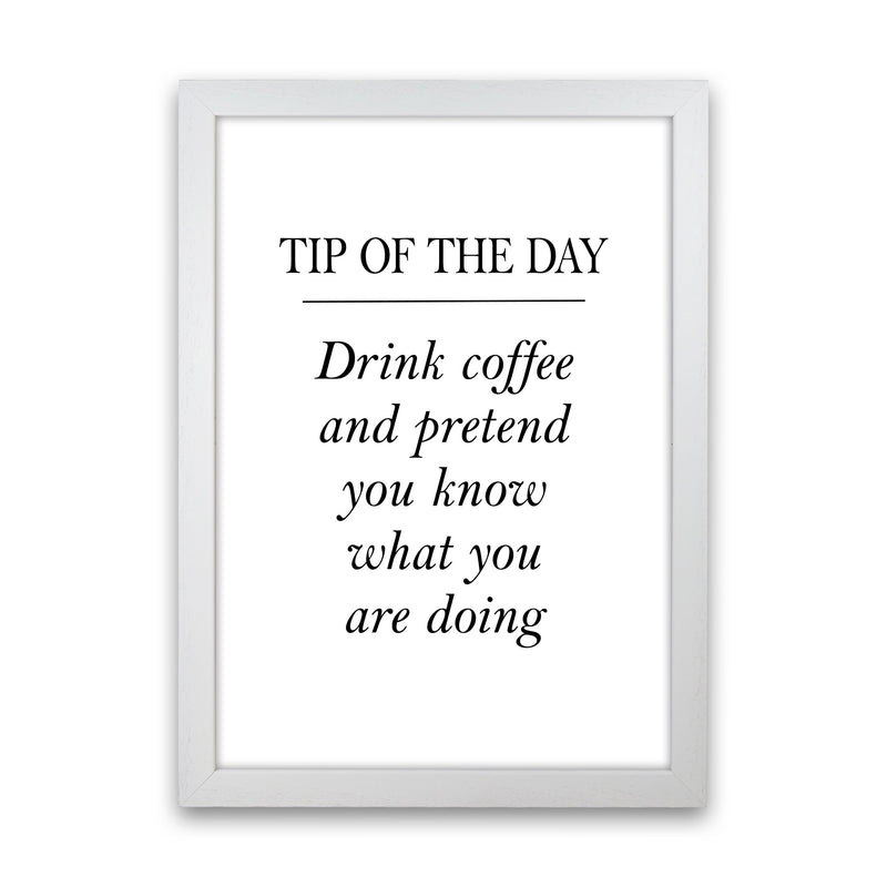 Tip Of The Day, Coffee Modern Print, Framed Kitchen Wall Art White Grain