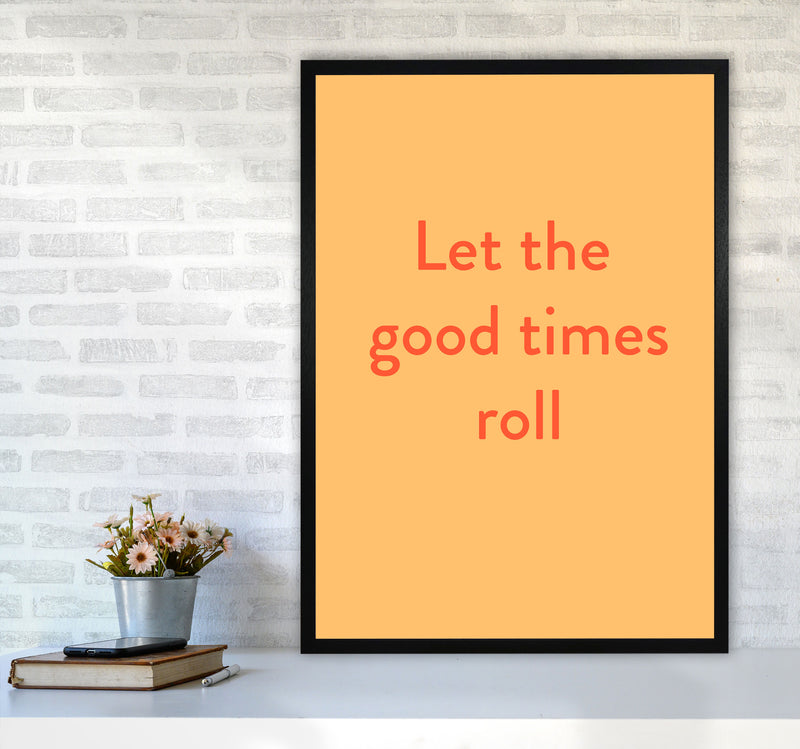 Good times roll Art Print by Proper Job Studio A1 White Frame