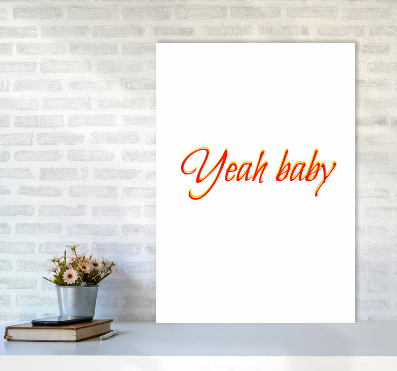 Yeah baby Quote Art Print by Proper Job Studio A1 Black Frame