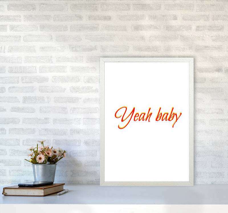 Yeah baby Quote Art Print by Proper Job Studio A2 Oak Frame