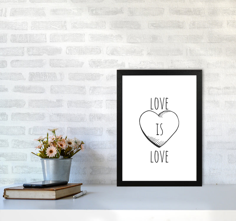 Love is love Quote Art Print by Proper Job Studio A3 White Frame
