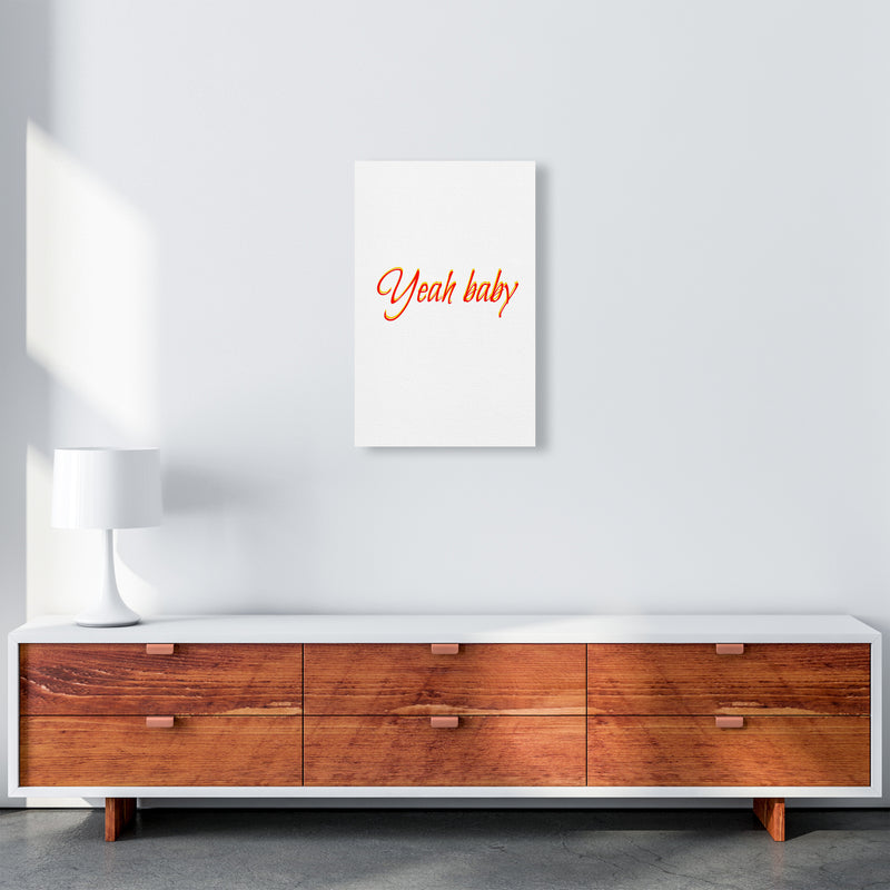 Yeah baby Quote Art Print by Proper Job Studio A3 Canvas
