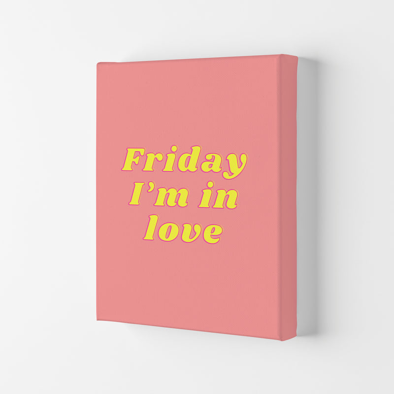 Friday I'm in love Art Print by Proper Job Studio Canvas