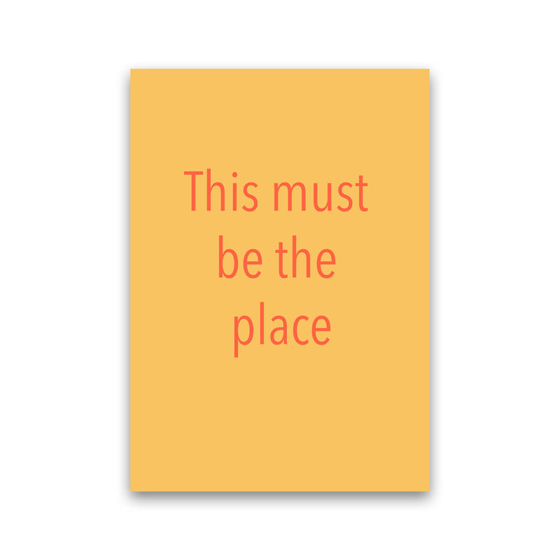 This must be the place Art Print by Proper Job Studio Print Only