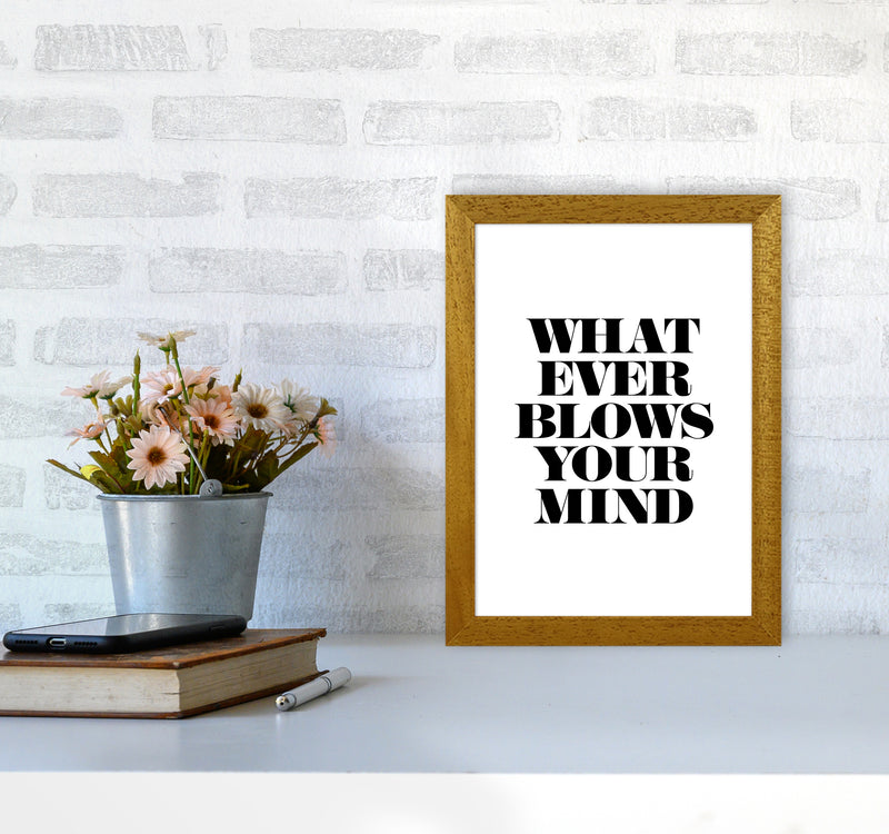Whatever Blows Your Mind By Planeta444 A4 Print Only