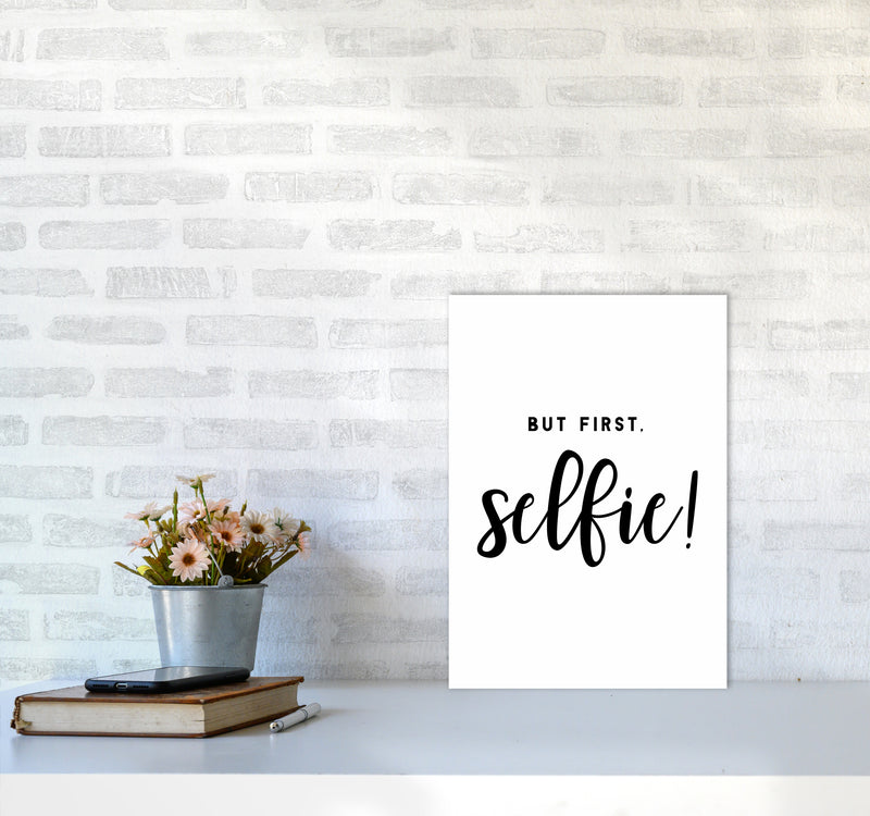 But First Selfie Quote Art Print by Seven Trees Design A3 Black Frame