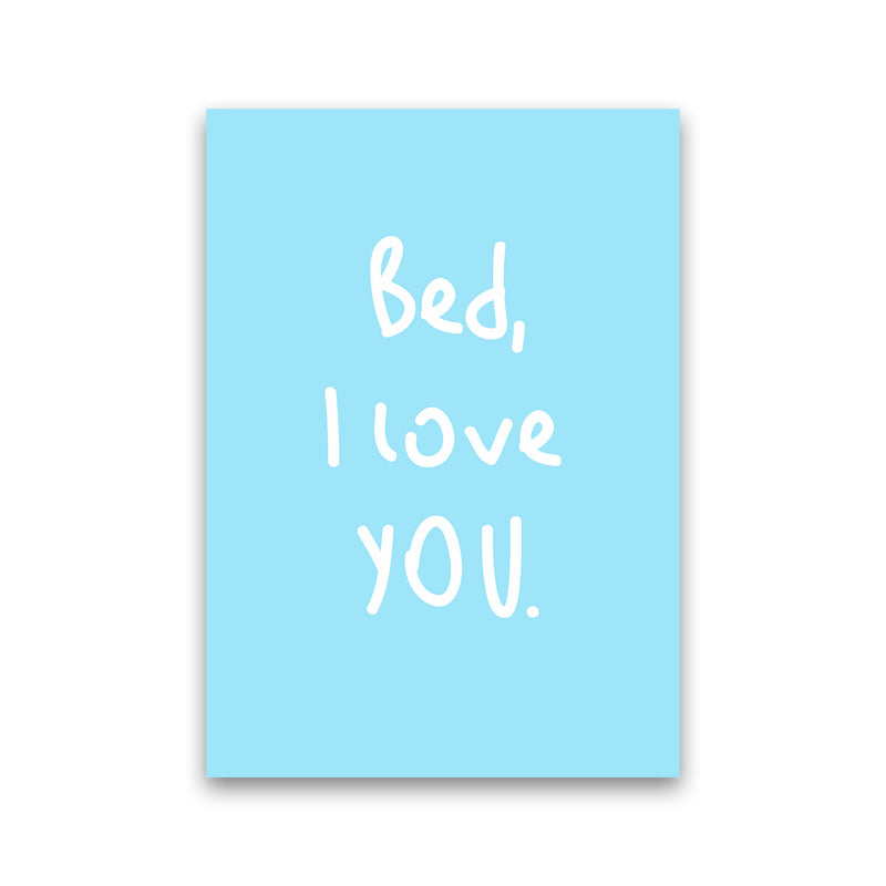Bed I Love You Quote Art Print by Seven Trees Design Print Only