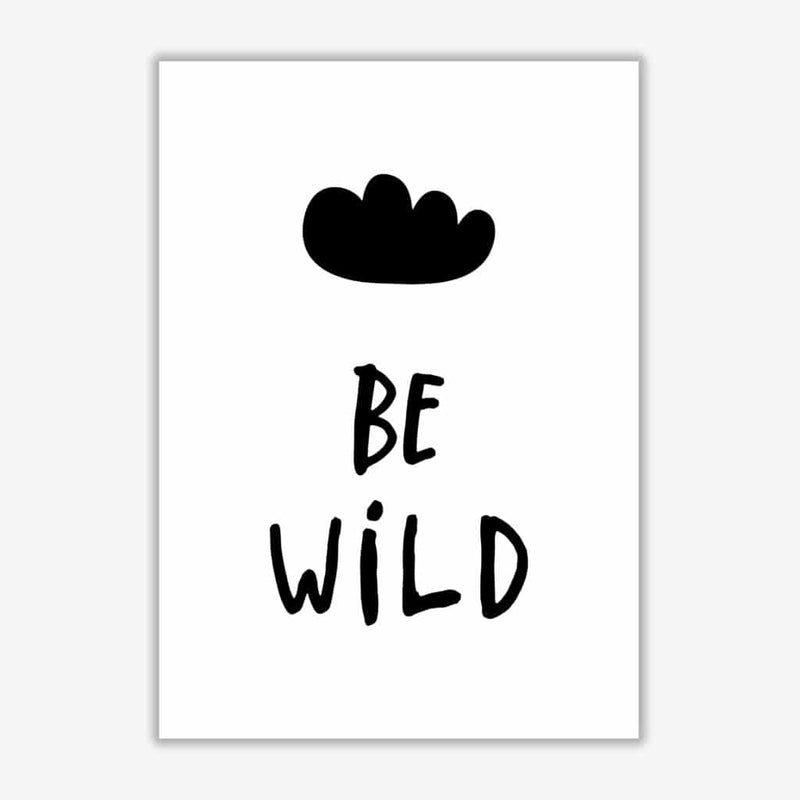 Be wild black modern fine art print, framed typography wall art