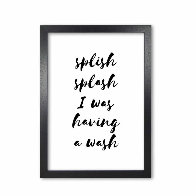 Splish splash i was having a wash, bathroom modern fine art print, framed bathroom wall art