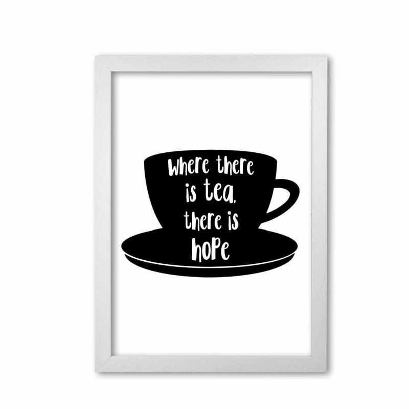 Where there is tea there is hope modern fine art print, framed kitchen wall art