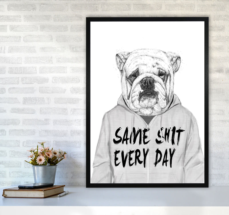 Same Sh*t Everyday Bulldog Animal Art Print by Balaz Solti A1 White Frame
