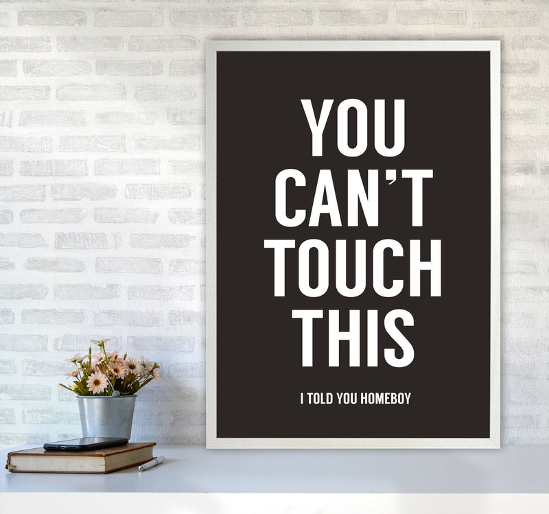 Can't Touch This Quote Art Print by Balaz Solti A1 Oak Frame