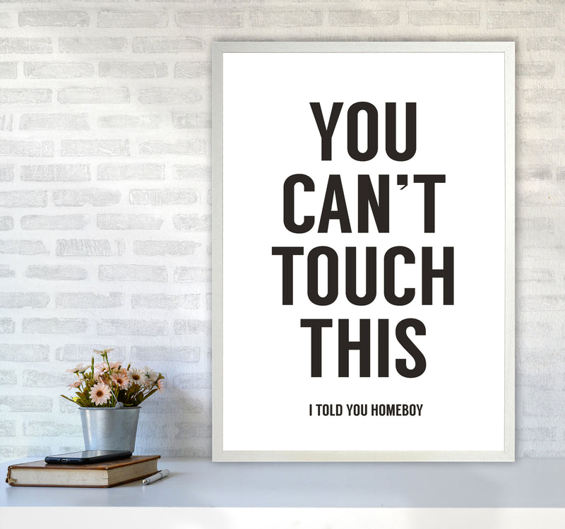 Can't Touch This White Quote Art Print by Balaz Solti A1 Oak Frame