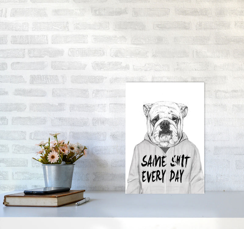Same Sh*t Everyday Bulldog Animal Art Print by Balaz Solti A3 Black Frame
