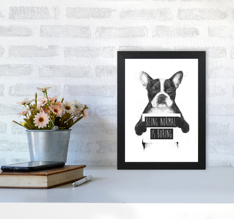 Being Normal Is Boring Animal Art Print by Balaz Solti A4 White Frame
