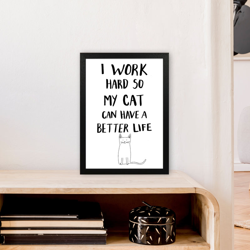 I Work Hard Cat Art Print by Carissa Tanton A3 White Frame