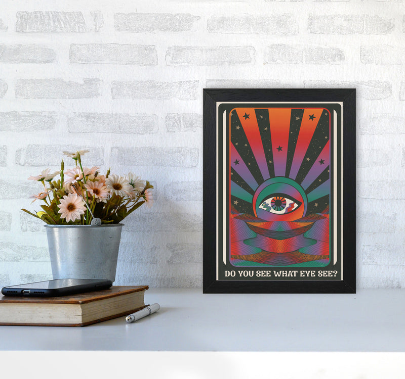 Do You See What Eye See For Print Art Print by Inktally A4 White Frame