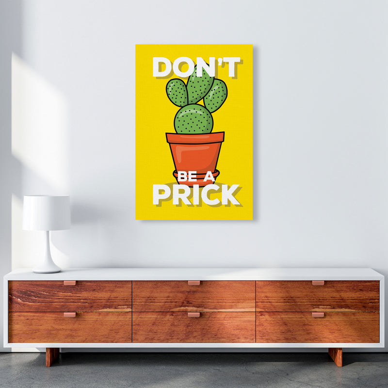 Don'T Be A Prick Art Print by Jason Stanley A1 Canvas
